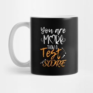 You Are More Than a Test Score Funny Test Day for Teacher Mug